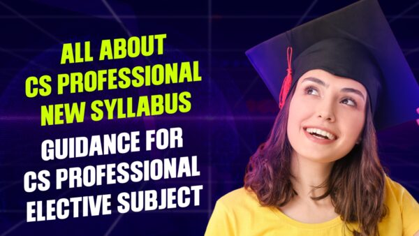 Cs Professional New Syllabus Subjects Exam Pattern Unique Academy