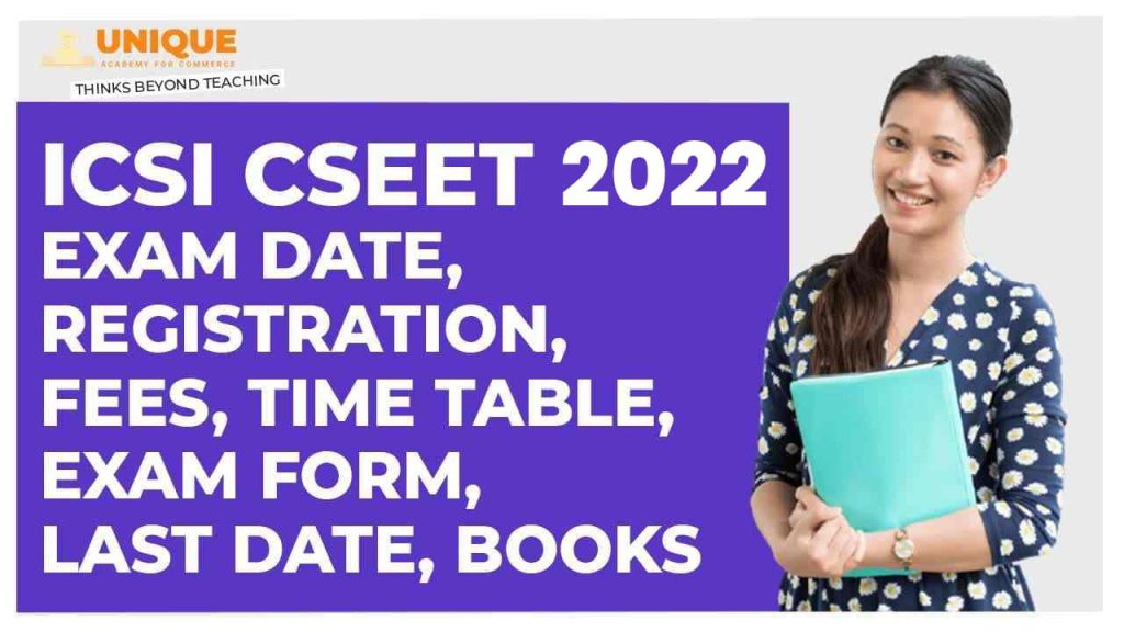 ICSI CSEET 2022 Exam date Registration Fees, Timetable, exam form, Last date Books