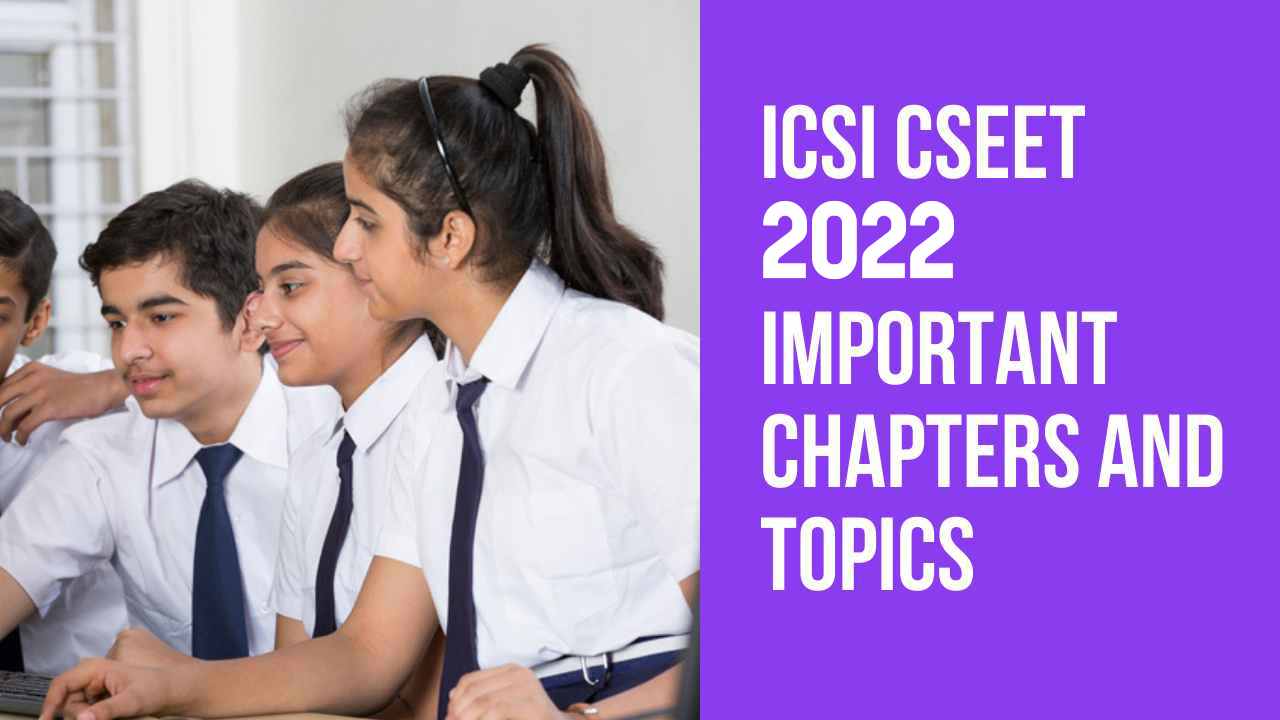 ICSI CSEET 2022 Important Chapters