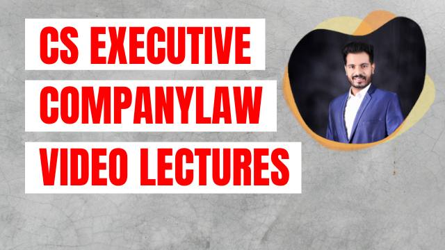 CS Executive Company Law Video Lectures