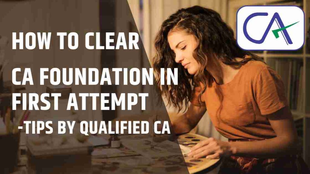How to Clear CA Foundation in First Attempt - Tips by Qualified CA
