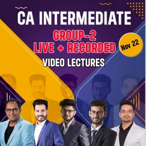 CA Intermediate Group 2 Live+Recorded Video Lecture