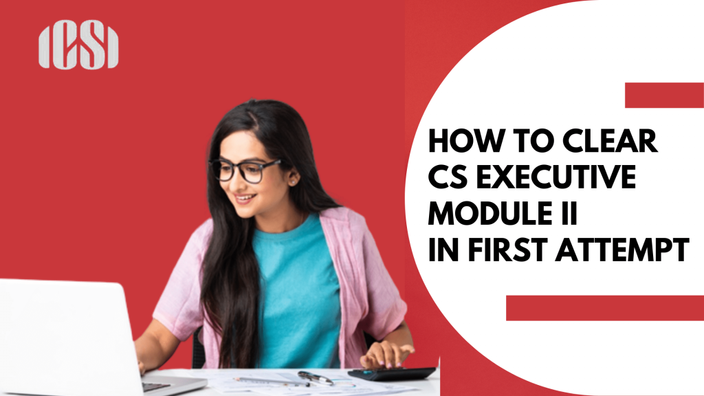 How to Clear CS Executive Module II in First Attempt