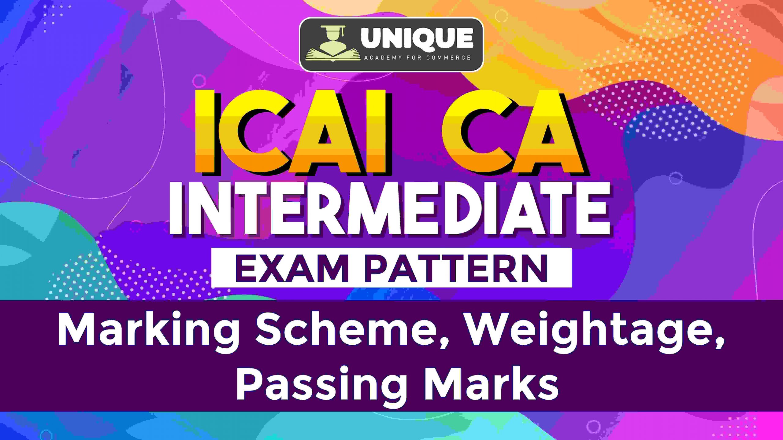 ICAI CA Intermediate Exam Pattern Marking Scheme Weightage Passing Marks