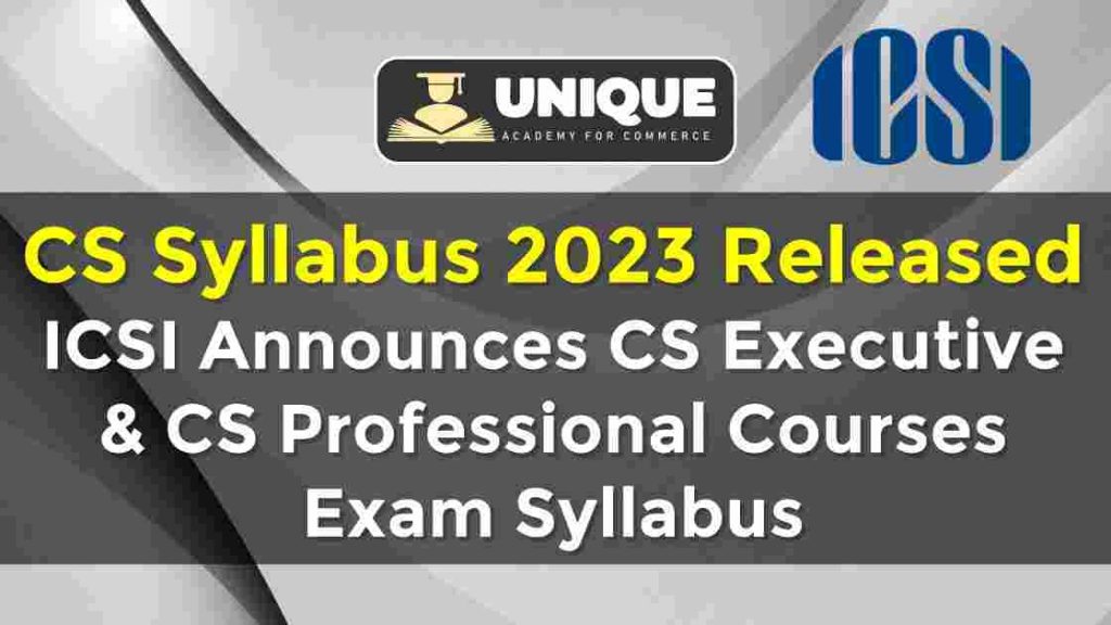 CS Syllabus 2023 Released, ICSI Announces CSEET, CS Executive & CS Professional Courses Exam Syllabus