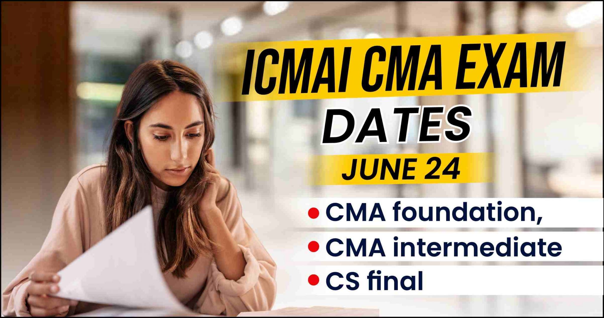 ICMAI CMA Exam Dates June 2024 for Foundation, Inter & Final Unique