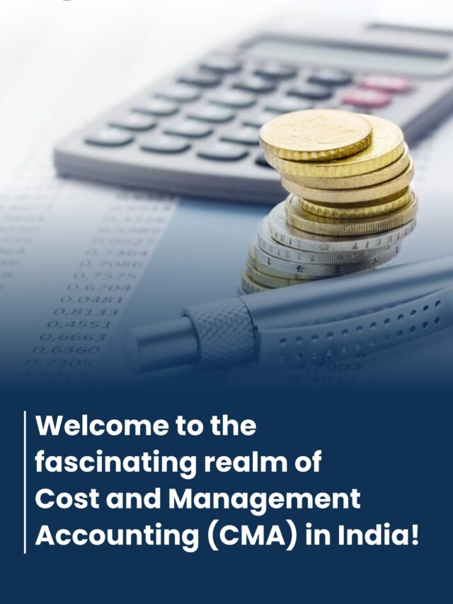 Cost and Management Accounting: A Guide to CMA in India