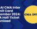 ICMAI CMA Inter Admit Card December 2024 CMA Hall Ticket Download (1)-compressed (1)