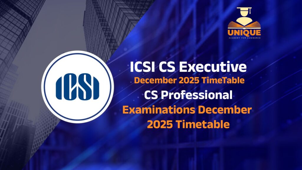 ICSI CS Executive December 2025 TimeTable | CS Professional Examinations December 2025 Timetable