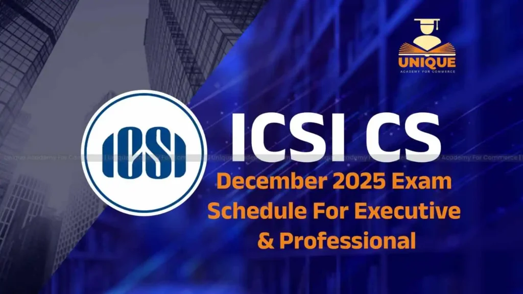 ICSI CS december 2025 exam sheduled For Executive & Professioanl