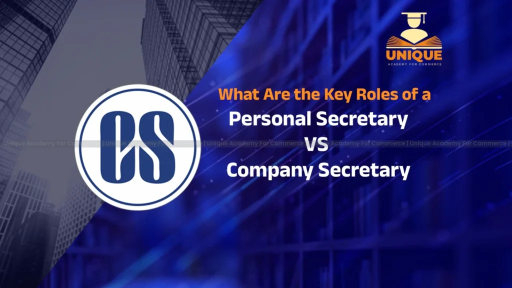 What Are the Key Roles of a Personal Secretary VS Company Secretary