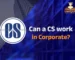 can a cs work in corporate