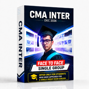 CMA Inter Single Group Video Lectures FACE TO FACE With Test Series (OFFER ONLY FOR STUDENTS WHO HAVE APPEARED FOR A SINGLE GROUP EARLIER)