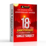 Anniversary Offer Batch CS Executive Single Subjects Video Lectures (New Syllabus) June 2026