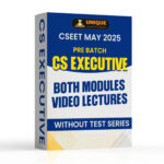 CSEET May 25 Pre Batch CS Executive Both Modules Video Lectures (Without Test Series)