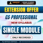 Extension Offer CS Professional Single Module Only Recorded New Syllabus Extension June 26
