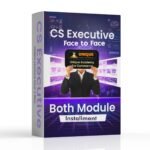 CS Executive Both Modules Face To Face Batch (New Syllabus) Instalment