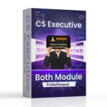 CS Executive Both Modules Video Lectures Batch Installment Without Test Series (New Syllabus)