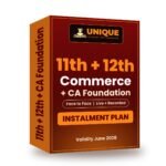 11th & 12th Commerce + CA Foundation – Validity June 2028 – Instalment