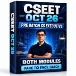 CSEET Oct 26 Pre Batch CS Executive Both Modules Face to Face Batch