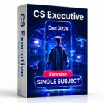 Extension Offer CS Executive Single Subject Video Lectures New Syllabus Extension For Dec 2026