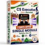 CS Executive Single Module Combo (New Syllabus) Live+Recorded - Independence Day Offer