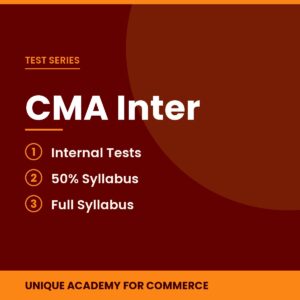 CMA Inter Test Series - Unique Academy for Commerce