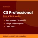 CS Professional 50 and 100 Marks Test Series - Unique Academy for Commerce