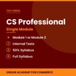 CS Professional Single Module Test Series - Unique Academy for Commerce
